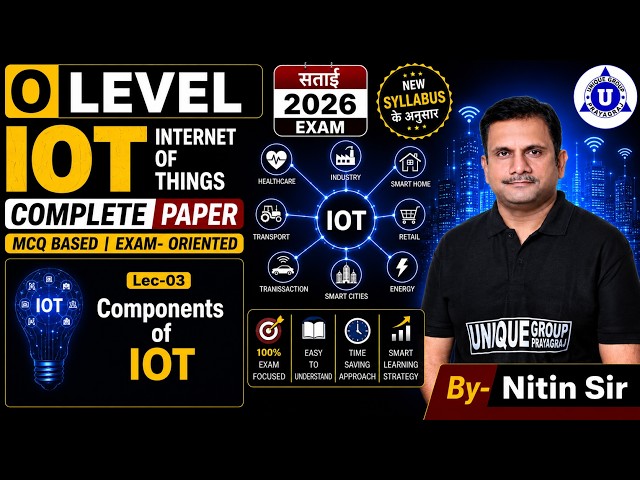 🚀 O Level Crash Course || IoT || Components of IOT💻  || Lec- 03 || BY- NITIN SIR
