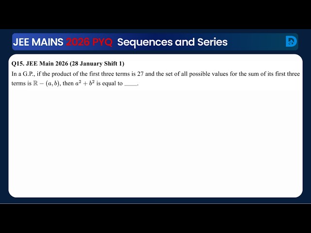 In a G.P., if the product of the first three terms is 27 and the set of all possible values for...