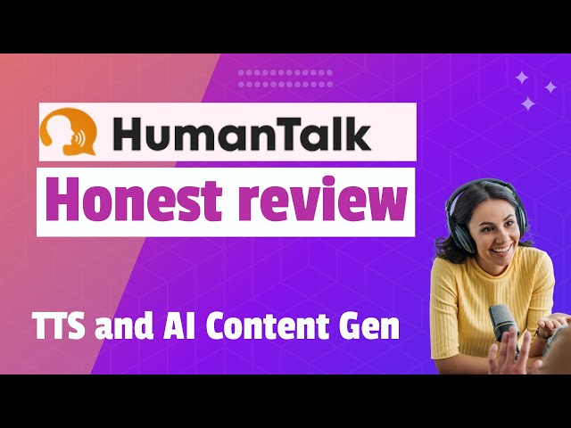 HumanTalk Review - TTS with emotions and Chat GPT like AI content