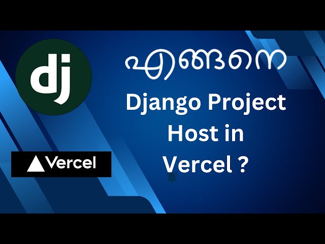 Django project hosting with Vercel | Django Malayalam Tutorial