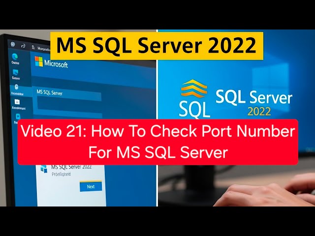 Video 21: How To Check Port Number For MS SQL Server