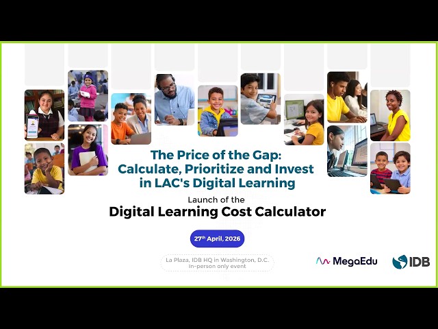 The Price of the Gap: Can Latin America and the Caribbean Afford Not to Invest in Digital Learning?