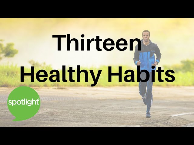 Thirteen Healthy Habits |  practice English with Spotlight