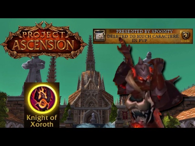 Trust the process | knight of xoroth | Ascension WOW PVP | Conquest of azeroth