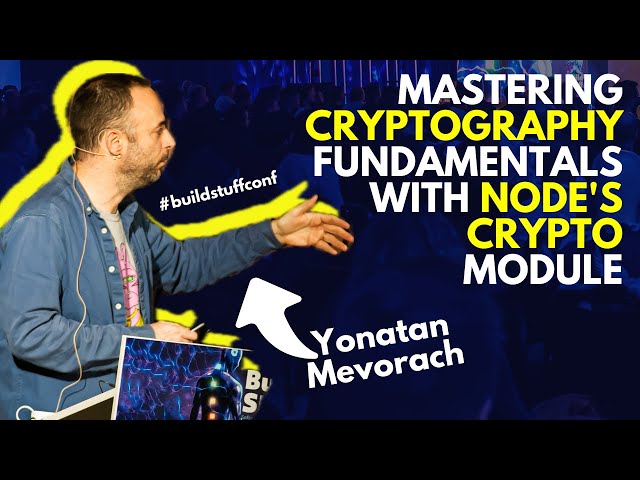 Mastering Cryptography Fundamentals with Node's crypto module | Yonatan Mevorach