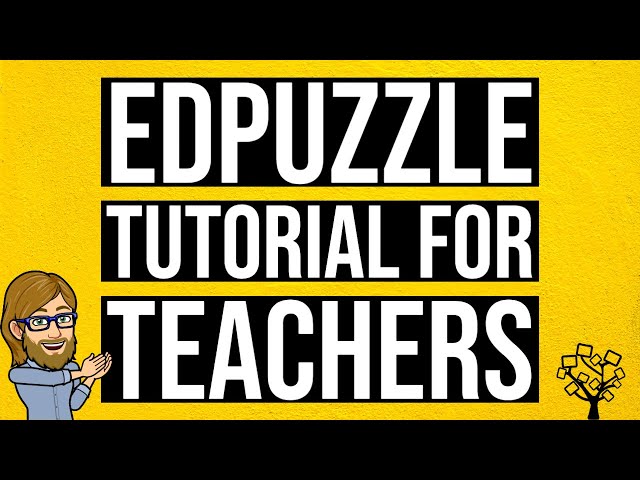 Edpuzzle Tutorial for Teachers