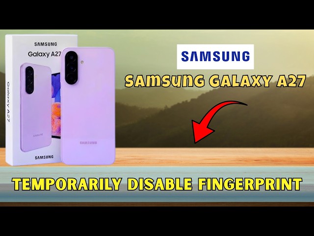 How To Temporarily Disable Fingerprint On Samsung A27 (Quick Tutorial)