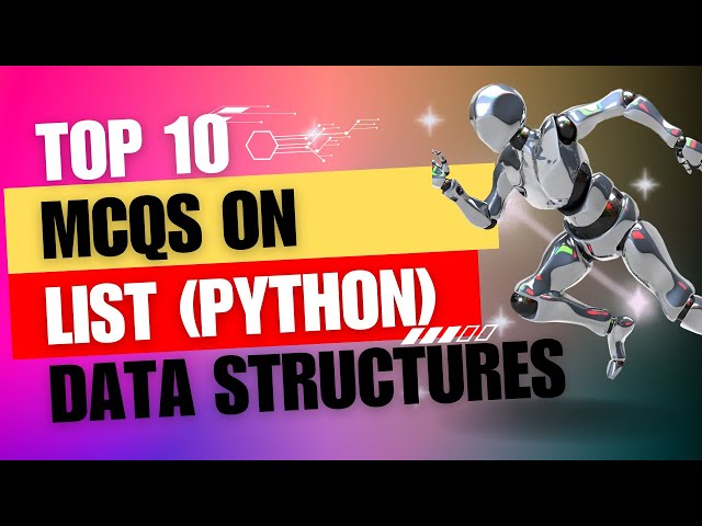 Top 10 Python List Data Structures MCQs - Ace Your Coding Interviews!