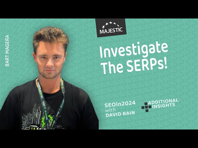 The answers to your SEO problems lie in the SERPs - with Bart Magera (SEOin2024)