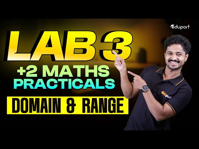Plus Two Maths Practical Lab 3 | Domain and Range | Eduport Plus Two