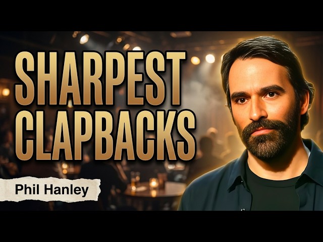 Phil Hanley’s Sharpest Crowd Work Comedy Clapbacks!