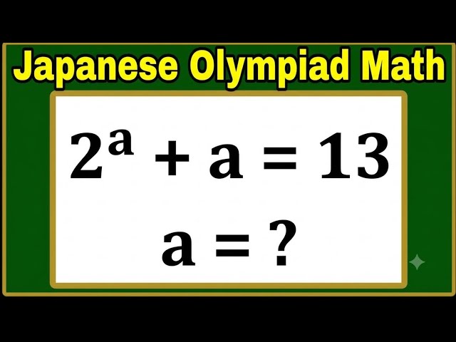 Japanese | Olympiad Math Challenge | Exponential Algebra Problem| Can you find out the value of a? 