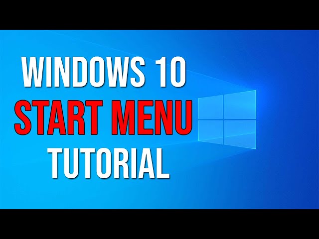 Windows 10 - Start Menu Tutorial