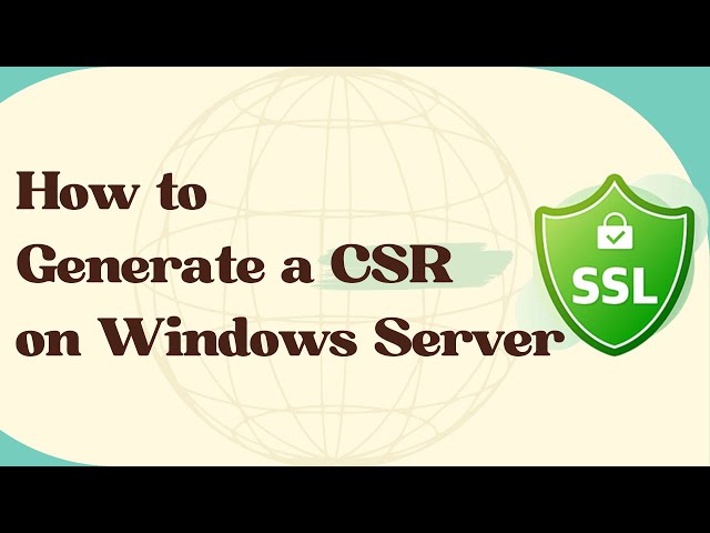How to Generate a CSR on Windows Server | Step-by-Step Tutorial