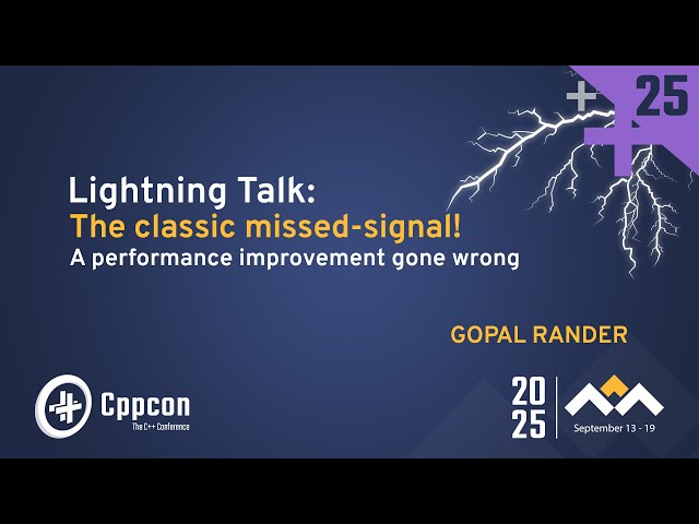 Lightning Talk: The Classic Missed-Signal! - Gopal Rander - CppCon 2025