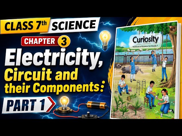 Electricity: Circuits and their Components, class-7, chapter 3, science,curiosity,cell, battery,cbse