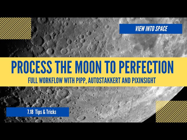Process the MOON to perfection with PIPP, Autostakkert and PixInsight