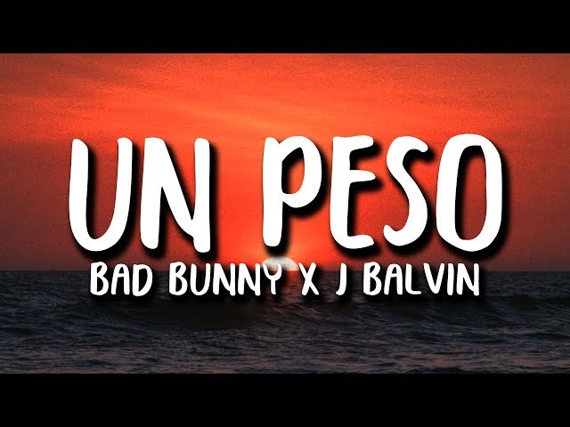 Bad Bunny x J. Balvin - UN PESO (Letra)