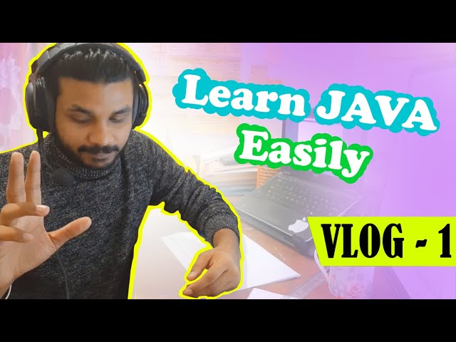 Learn JAVA with AJ | Sinhala | Vlog - 1 | Different Way of Learning (Simple Learning) | 2021 (Full)