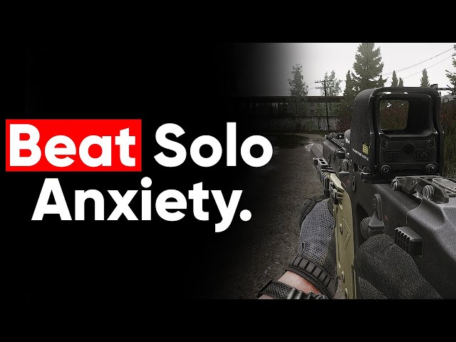 How to Beat SOLO ANXIETY in Tarkov