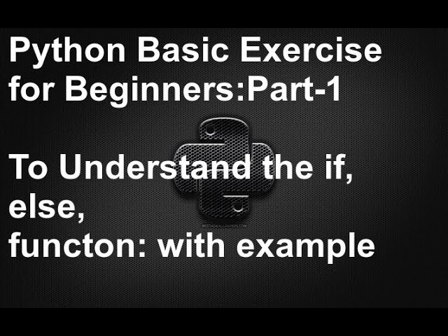Python Basic Exercise for Beginners to understand the if ,else and function in python | Question-1