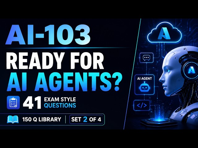 AI-103 Exam Prep Questions & Answers 2026 | Microsoft Azure AI Apps & Agents Developer | 41Q | Set 2