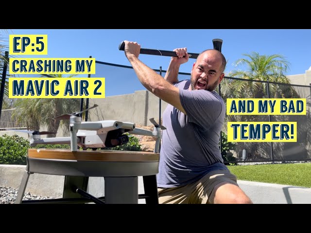 Crashing My Mavic Air 2 and My Bad Temper | Easier Said Than Done