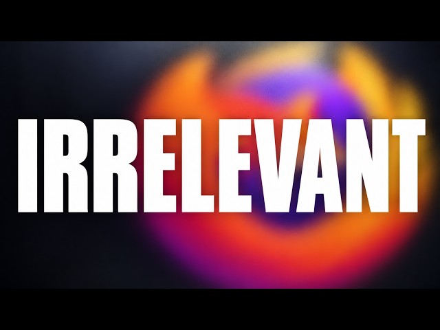 Forget Firefox