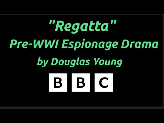 "Regatta" by Douglas Young - BBC Radio 4 - Spy Drama