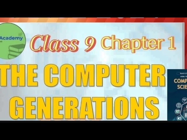 Generations of Computer | Chapter 1 | Class 9