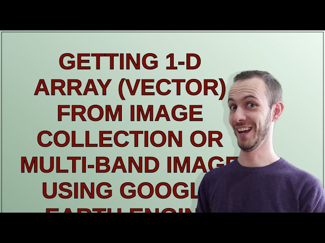 Gis: Getting 1-D array (vector) from image collection or multi-band image using Google Earth Engine