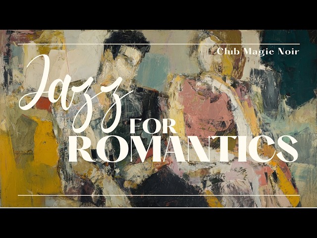 Romantic Jazz | Noir Jazz for Reading & Meditation