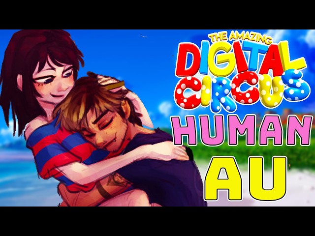 TADC Human Au Lore Explained (The Amazing Digital Circus (Aftershow Au)