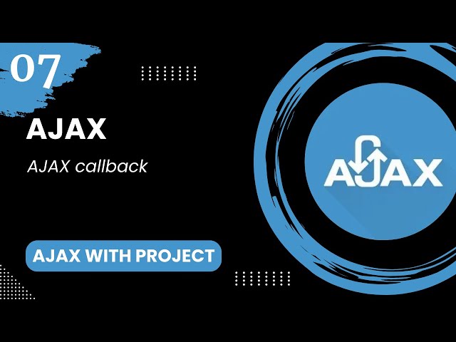 AJAX #7 - AJAX callbacks