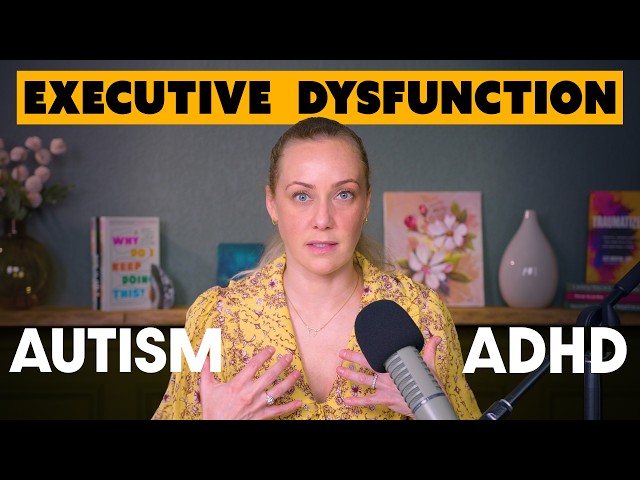 Executive Dysfunction: Why Everything Feels So Hard