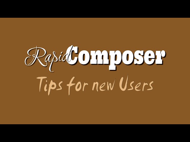 Tips for new Rapid Composers