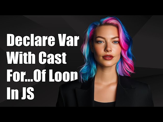 How to Declare Variables with Cast in a For...Of Loop in JavaScript