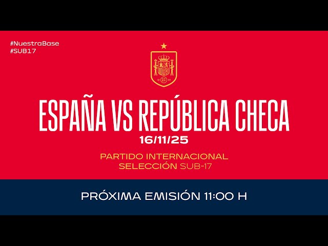 España - República Checa I Sub17 masculina I Partido Internacional  | 🔴 SEFUTBOL