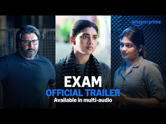 Exam - Official Trailer | Dushara Vijayan, Aditi Balan, Abbas | Available In Tamil, Telugu & Hindi