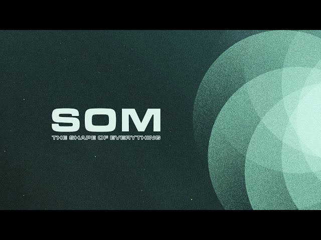 SOM - The Shape of Everything - Full Album