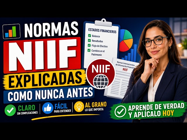 📊 Normas NIIF Explicadas como Nunca Antes – ✅ Claro, Fácil y al Grano 💡