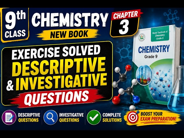 Chapter 3 Exercise Descriptive and Investigative questions 9th Class Chemistry