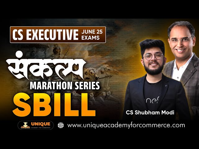 CS EXECUTIVE JUNE 25 & DEC 25 | संकल्प SBILL MARATHON SERIES | CS SHUBHAM MODI