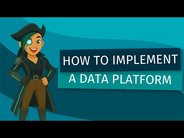 Steps to Implement a Data Platform