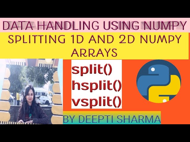 Data Handling using NumPy | Splitting 1D & 2D  NumPy arrays |Python NumPy Tutorial in Hindi | Part-6