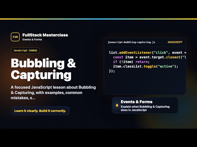Bubbling & Capturing Explained | FullStack Masterclass JavaScript Course