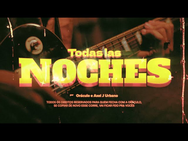 TODAS LAS NOCHES part. @axeljurbano (Videoclipe Oficial) 