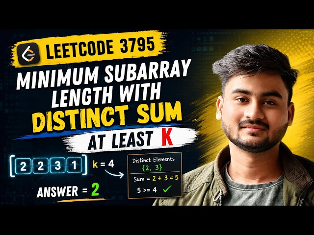 3795. Minimum Subarray Length With Distinct Sum At Least K | Java Solution | Binary Search | HashMap