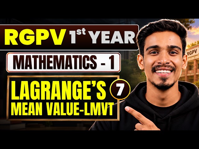 L7: Lagrange's Mean Value Theorem (LMVT)  | RGPV Mathematics 1 (M1) | BTech 1st Year