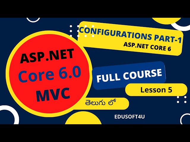 ASP.NET Core 6 Configurations part 1 - Asp.Net core mvc 6.0 full course in Telugu - Lesson-5